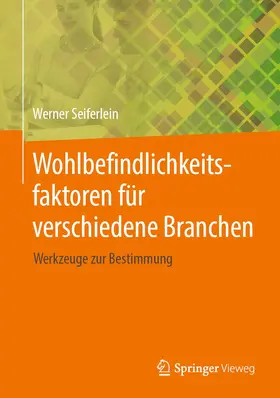 Seiferlein |  Wohlbefindlichkeitsfaktoren für verschiedene Branchen | Buch |  Sack Fachmedien