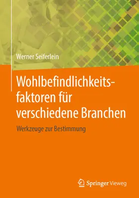 Seiferlein |  Wohlbefindlichkeitsfaktoren für verschiedene Branchen | eBook | Sack Fachmedien