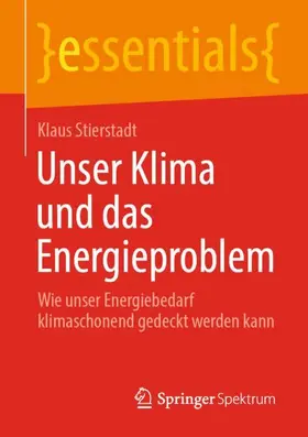 Stierstadt |  Unser Klima und das Energieproblem | Buch |  Sack Fachmedien