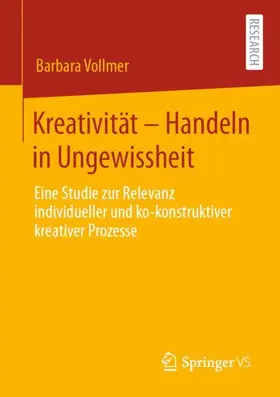 Vollmer |  Kreativität - Handeln in Ungewissheit | Buch |  Sack Fachmedien