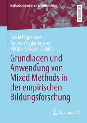 Hagenauer / Gegenfurtner / Gläser-Zikuda |  Grundlagen und Anwendung von Mixed Methods in der empirischen Bildungsforschung | eBook | Sack Fachmedien