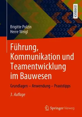 Polzin / Weigl |  Führung, Kommunikation und Teamentwicklung im Bauwesen | Buch |  Sack Fachmedien