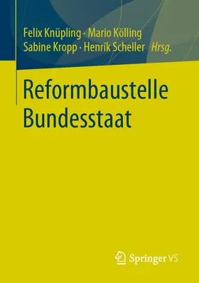 Knüpling / Kölling / Kropp | Reformbaustelle Bundesstaat | E-Book | www2.sack.de