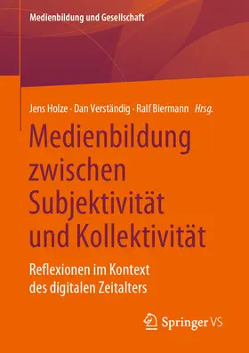 Holze / Verständig / Biermann |  Medienbildung zwischen Subjektivität und Kollektivität | eBook | Sack Fachmedien