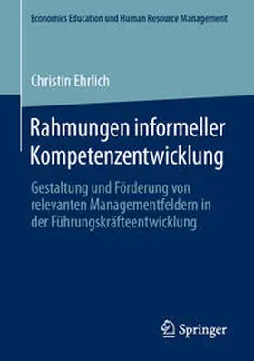 Ehrlich | Rahmungen informeller Kompetenzentwicklung | Buch | 978-3-658-31361-6 | sack.de