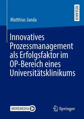 Janda |  Innovatives Prozessmanagement als Erfolgsfaktor im OP-Bereich eines Universitätsklinikums | Buch |  Sack Fachmedien