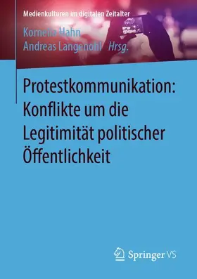 Langenohl / Hahn |  Protestkommunikation: Konflikte um die Legitimität politischer Öffentlichkeit | Buch |  Sack Fachmedien