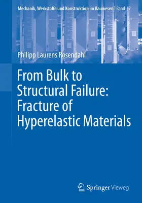 Rosendahl |  From Bulk to Structural Failure: Fracture of Hyperelastic Materials | eBook | Sack Fachmedien