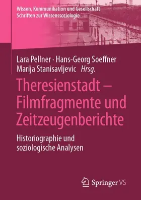 Pellner / Soeffner / Stanisavljevic |  Theresienstadt ¿ Filmfragmente und Zeitzeugenberichte | Buch |  Sack Fachmedien