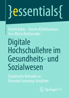 Keller / Klinkhammer / Rottlaender | Digitale Hochschullehre im Gesundheits- und Sozialwesen | E-Book | sack.de