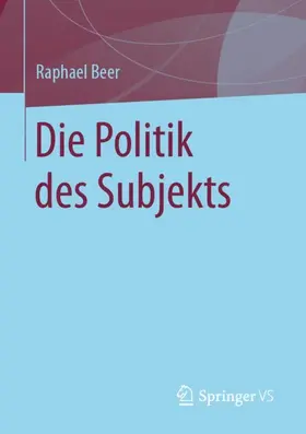 Beer |  Die Politik des Subjekts | Buch |  Sack Fachmedien