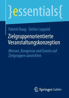 Haag / Luppold |  Zielgruppenorientierte Veranstaltungskonzeption | Buch |  Sack Fachmedien