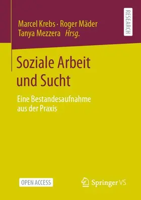 Krebs / Mäder / Mezzera |  Soziale Arbeit und Sucht | Buch |  Sack Fachmedien