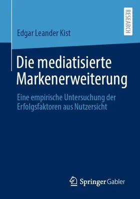 Kist |  Die mediatisierte Markenerweiterung | Buch |  Sack Fachmedien