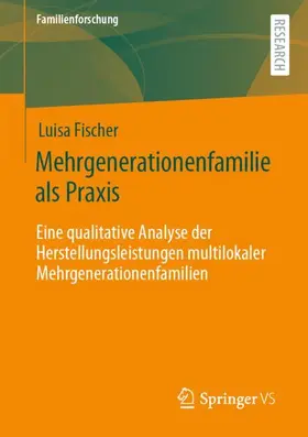 Fischer |  Mehrgenerationenfamilie als Praxis | Buch |  Sack Fachmedien