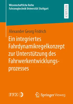 Fridrich |  Ein integriertes Fahrdynamikregelkonzept zur Unterstützung des Fahrwerkentwicklungsprozesses | eBook | Sack Fachmedien