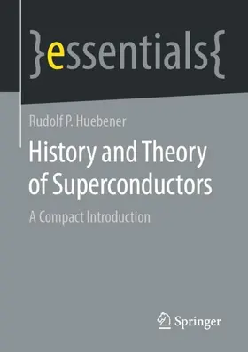 Huebener |  History and Theory of Superconductors | Buch |  Sack Fachmedien