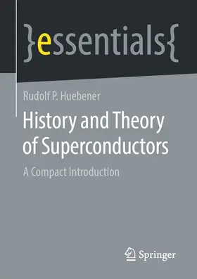 Huebener |  History and Theory of Superconductors | eBook | Sack Fachmedien