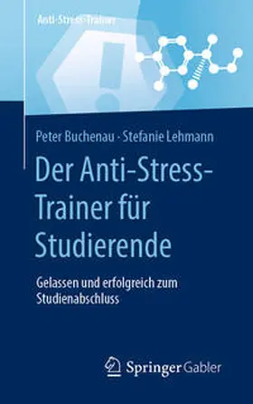 Lehmann / Buchenau |  Der Anti-Stress-Trainer für Studierende | Buch |  Sack Fachmedien