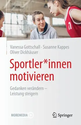 Gottschall / Dickhäuser / Kappes |  Sportler*innen motivieren | Buch |  Sack Fachmedien