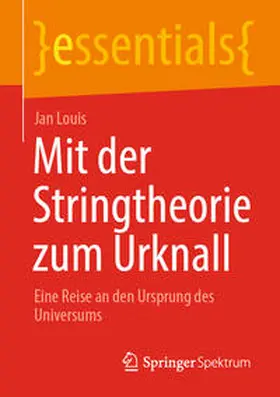 Louis | Mit der Stringtheorie zum Urknall | E-Book | sack.de