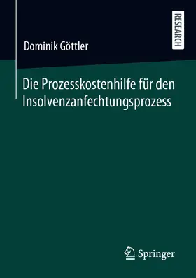 Göttler | Die Prozesskostenhilfe für den Insolvenzanfechtungsprozess | E-Book | sack.de