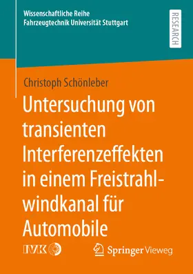 Schönleber |  Untersuchung von transienten Interferenzeffekten in einem Freistrahlwindkanal für Automobile | eBook | Sack Fachmedien