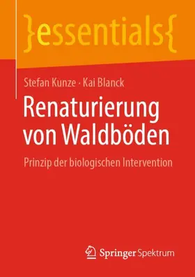 Blanck / Kunze |  Renaturierung von Waldböden | Buch |  Sack Fachmedien