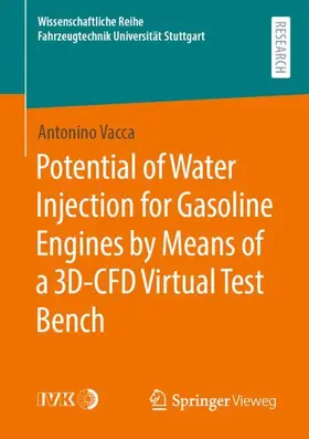 Vacca |  Potential of Water Injection for Gasoline Engines by Means of a 3D-CFD Virtual Test Bench | Buch |  Sack Fachmedien