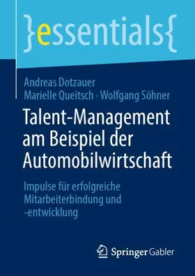 Dotzauer / Queitsch / Söhner |  Talent-Management am Beispiel der Automobilwirtschaft | Buch |  Sack Fachmedien