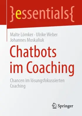 Lömker / Weber / Moskaliuk |  Chatbots im Coaching | Buch |  Sack Fachmedien