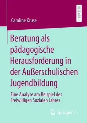 Kruse |  Beratung als pädagogische Herausforderung in der Außerschulische Jugendbildung | Buch |  Sack Fachmedien