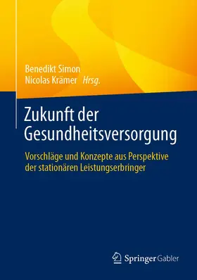 Simon / Krämer |  Zukunft der Gesundheitsversorgung | Buch |  Sack Fachmedien