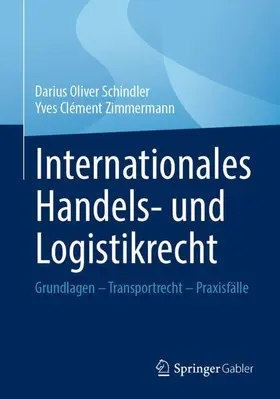 Schindler / Zimmermann |  Internationales Handels- und Logistikrecht | Buch |  Sack Fachmedien