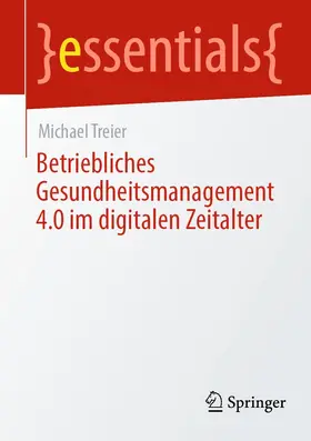 Treier |  Betriebliches Gesundheitsmanagement 4.0 im digitalen Zeitalter | eBook | Sack Fachmedien