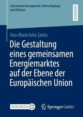 Santa / Santa / S¸anta |  Die Gestaltung eines gemeinsamen Energiemarktes auf der Ebene der Europäischen Union | Buch |  Sack Fachmedien