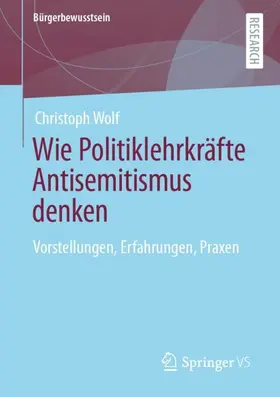 Wolf |  Wie Politiklehrkräfte Antisemitismus denken | Buch |  Sack Fachmedien