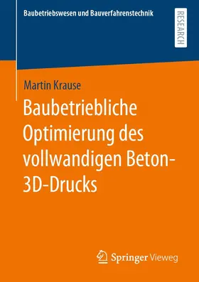 Krause |  Baubetriebliche Optimierung des vollwandigen Beton-3D-Drucks | eBook | Sack Fachmedien