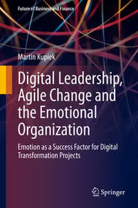 Kupiek |  Digital Leadership, Agile Change and the Emotional Organization | eBook | Sack Fachmedien
