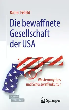 Eisfeld |  Die bewaffnete Gesellschaft der USA | Buch |  Sack Fachmedien