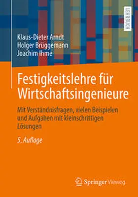 Arndt / Brüggemann / Ihme | Festigkeitslehre für Wirtschaftsingenieure | E-Book | sack.de