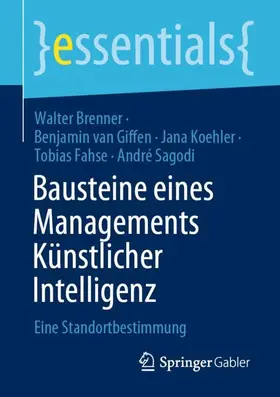 Brenner / van Giffen / Sagodi |  Bausteine eines Managements Künstlicher Intelligenz | Buch |  Sack Fachmedien