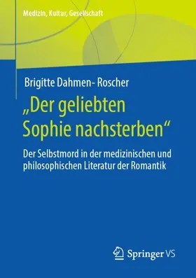 Dahmen-Roscher |  "Der geliebten Sophie nachsterben" | Buch |  Sack Fachmedien