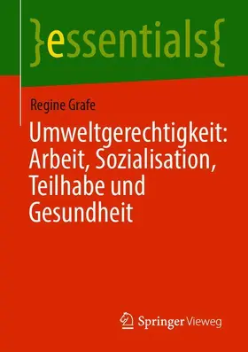 Grafe |  Umweltgerechtigkeit: Arbeit, Sozialisation, Teilhabe und Gesundheit | Buch |  Sack Fachmedien