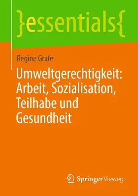 Grafe |  Umweltgerechtigkeit: Arbeit, Sozialisation, Teilhabe und Gesundheit | eBook | Sack Fachmedien