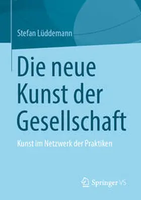 Lüddemann |  Die neue Kunst der Gesellschaft | eBook | Sack Fachmedien