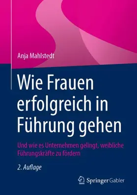 Mahlstedt |  Wie Frauen erfolgreich in Führung gehen | Buch |  Sack Fachmedien