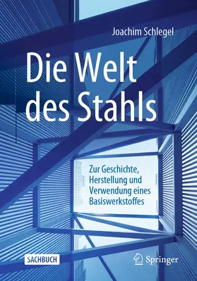 Schlegel |  Die Welt des Stahls | Buch |  Sack Fachmedien