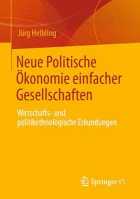 Helbling |  Neue Politische Ökonomie einfacher Gesellschaften | Buch |  Sack Fachmedien