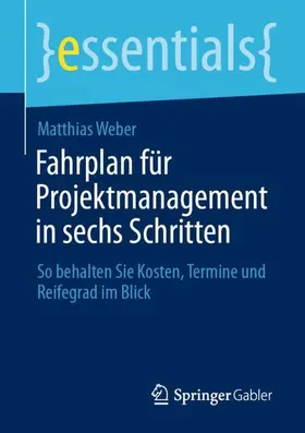 Weber |  Fahrplan für Projektmanagement in sechs Schritten | Buch |  Sack Fachmedien